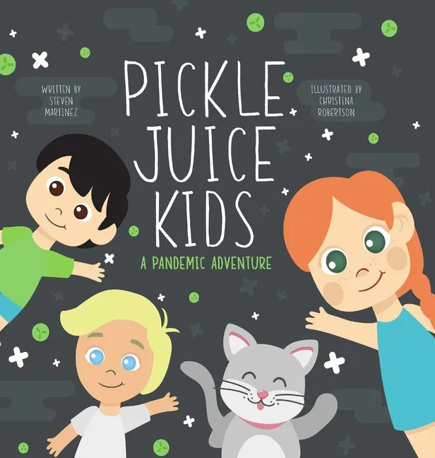 Pickle Juice Kids - A Pandemic Adventure - Hardcover