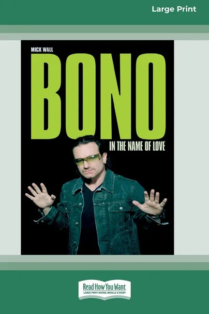 Bono: In the Name of Love (16pt Large Print Edition) - Paperback