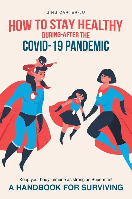 How to Stay Healthy During-After the Covid-19 Pandemic - Paperback