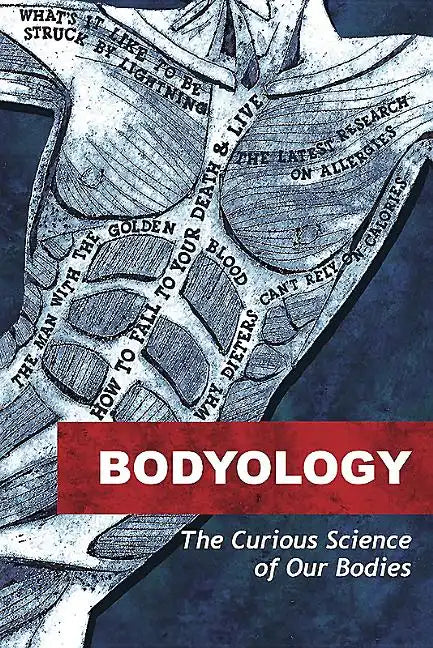 Bodyology: The Curious Science of Our Bodies - Paperback
