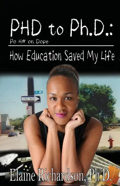 PhD to PH.D.: How Education Saved My Life - Paperback
