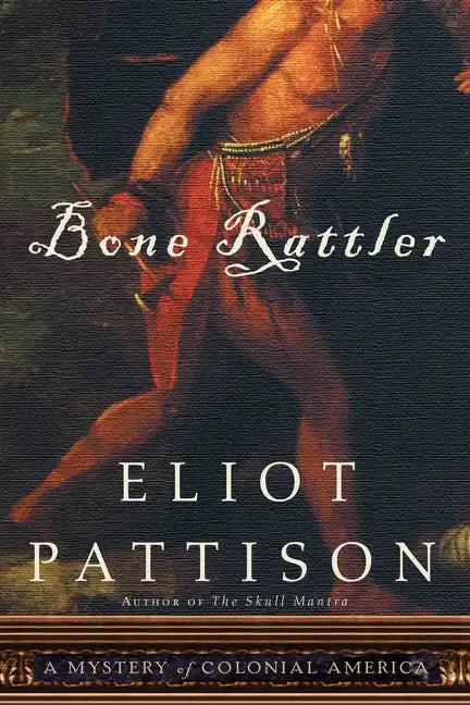 Bone Rattler: A Mystery of Colonial America - Paperback