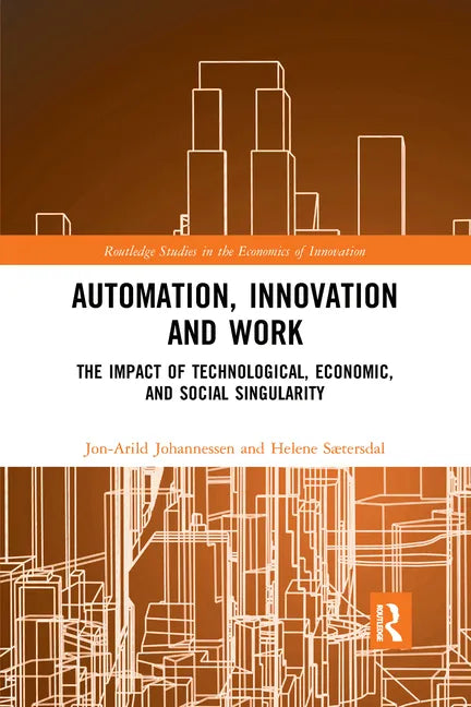 Automation, Innovation and Work: The Impact of Technological, Economic, and Social Singularity - Paperback