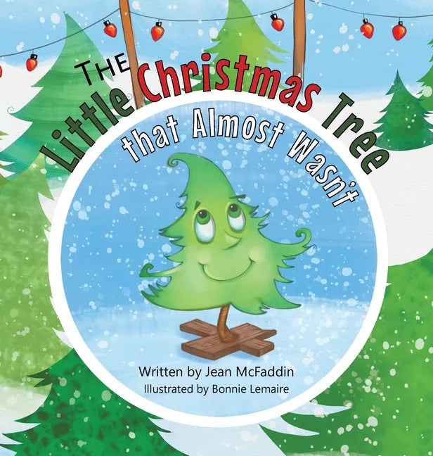 The Little Christmas Tree That Almost Wasn't - Hardcover