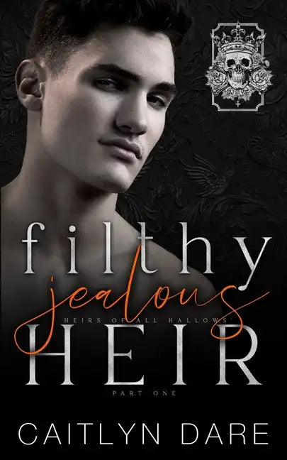 Filthy Jealous Heir: Part One: A brother's best friend dark bully romance - Paperback