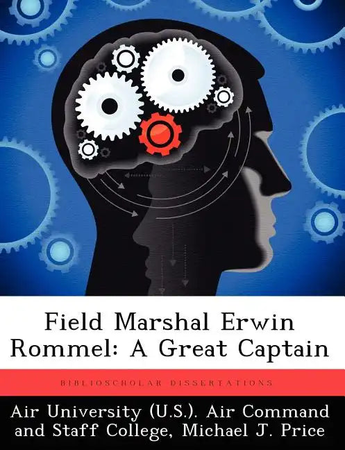 Field Marshal Erwin Rommel: A Great Captain - Paperback