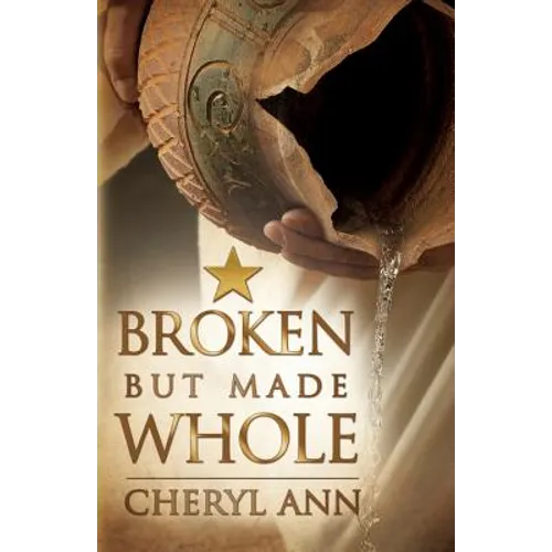 Broken but Made Whole - Paperback