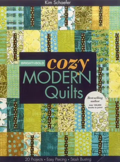 Bright & Bold Cozy Modern Quilts-Print-on-Demand-Edition: 20 Projects - Easy Piecing - Stash Busting - Paperback
