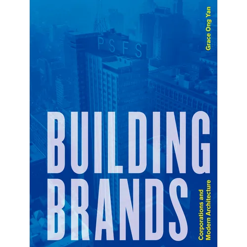Building Brands: Corporations and Modern Architecture - Hardcover