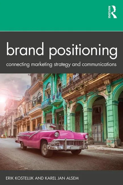 Brand Positioning: Connecting Marketing Strategy and Communications - Paperback