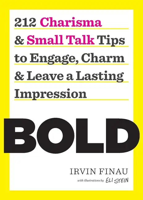 Bold: 212 Charisma and Small Talk Tips to Engage, Charm and Leave a Lasting Impression - Paperback
