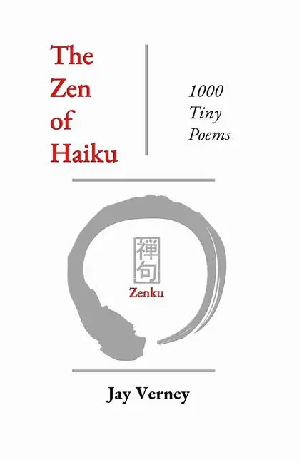 The Zen of Haiku: 1000 Tiny Poems - Paperback