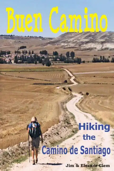 Buen Camino Hiking the Camino de Santiago - Paperback