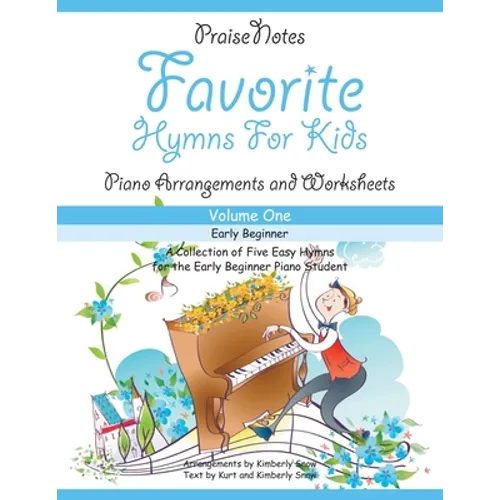Favorite Hymns for Kids (Volume 1): A Collection of Five Easy Hymns for the Early Beginner Piano Student - Paperback