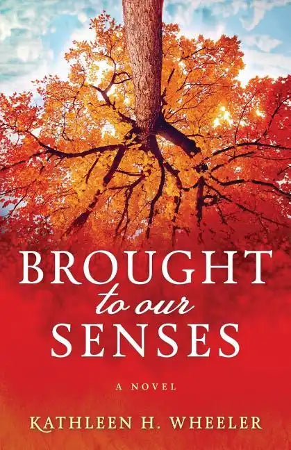 Brought To Our Senses: A Family Saga Novel - Paperback