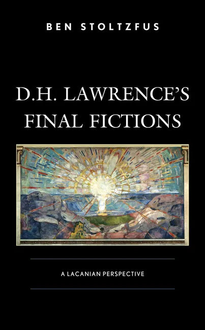 D.H. Lawrence's Final Fictions: A Lacanian Perspective - Hardcover