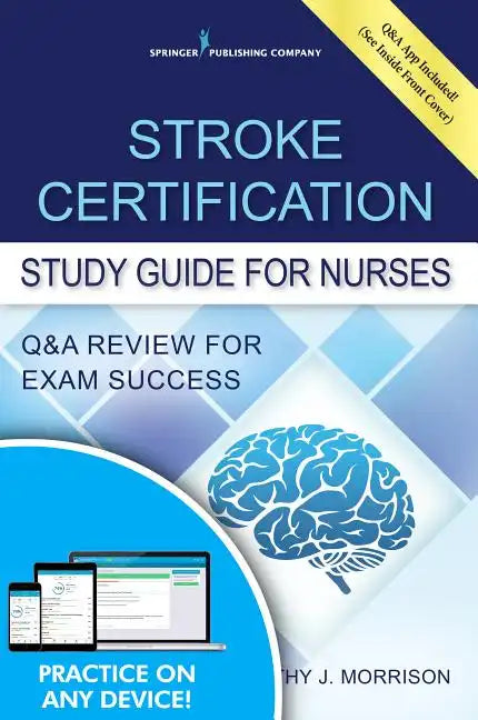 Stroke Certification Study Guide for Nurses: Q&A Review for Exam Success (Book + Free App) - Paperback