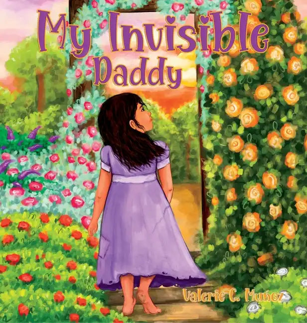 My Invisible Daddy: A Children's Book About God and His Love for Them - Hardcover