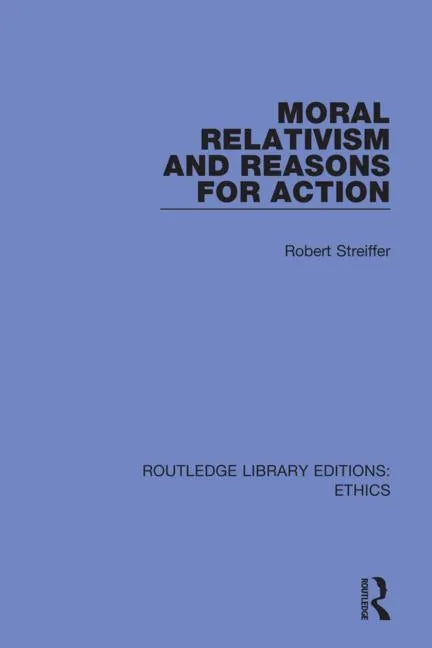 Moral Relativism and Reasons for Action - Paperback