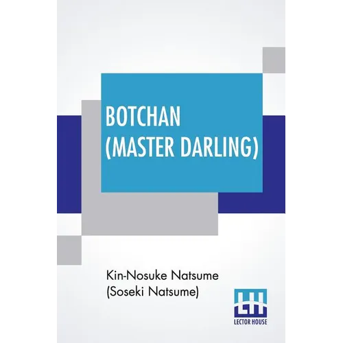 Botchan (Master Darling): Translated By Yasotaro Morri & Revised By J. R. Kennedy - Paperback