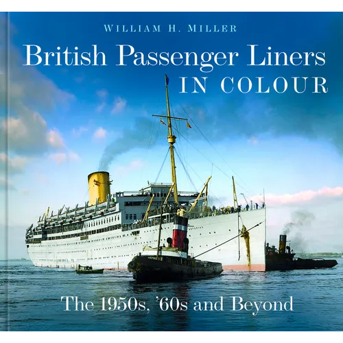 British Passenger Liners in Colour: The 1950s, '60s and Beyond - Hardcover