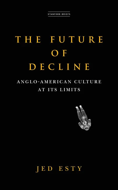 The Future of Decline: Anglo-American Culture at Its Limits - Paperback