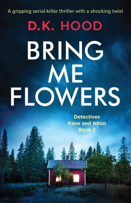 Bring Me Flowers: A gripping serial killer thriller with a shocking twist - Paperback