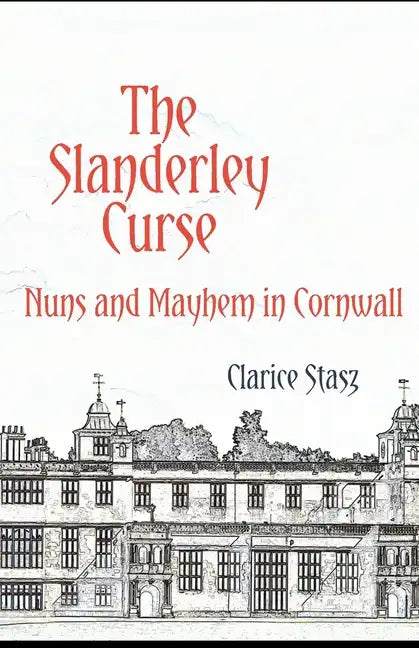 The Slanderley Curse: Nuns and Mayhem in Cornwall - Paperback