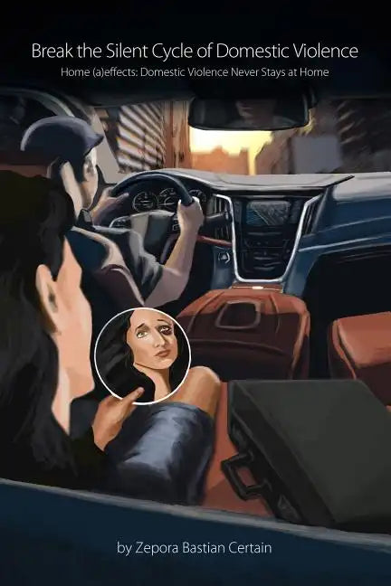 Break the Silent Cycle of Domestic Violence: Home (a)effects: Domestic Violence Never Stays at Home - Paperback