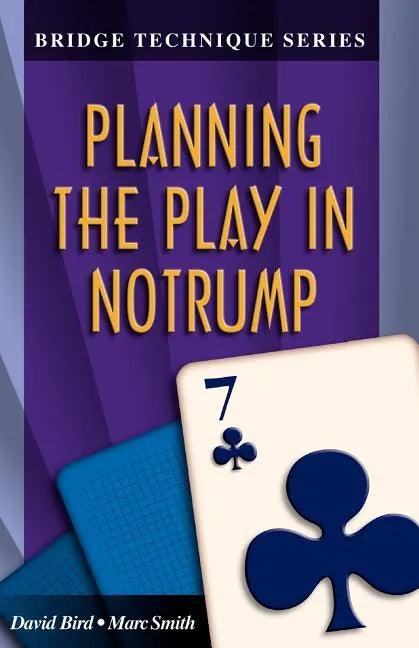 Bridge Technique 7: Planning the Play in Notrump - Paperback