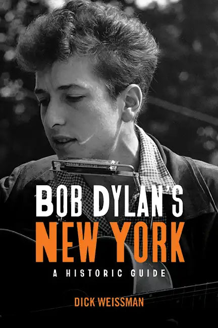Bob Dylan's New York: A Historic Guide - Paperback