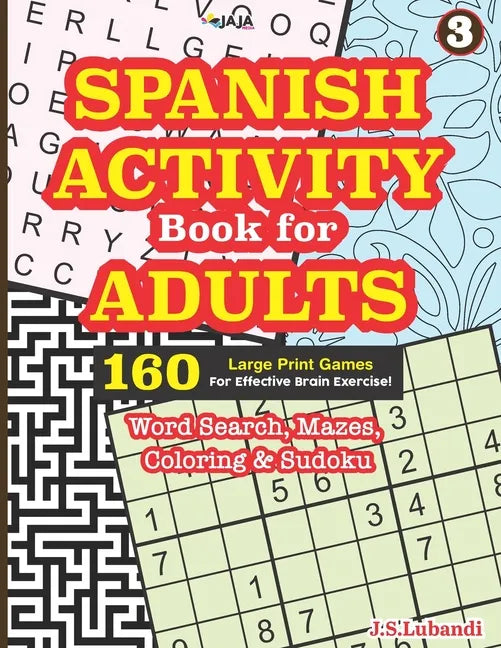 SPANISH ACTIVITY Book for ADULTS: 160 Games (Word search, Sudoku, Mazes and Coloring) - Paperback