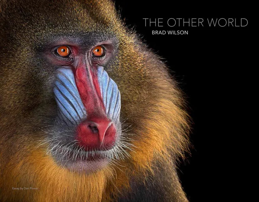 Brad Wilson: The Other World: Animal Portraits - Hardcover