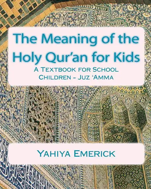 The Meaning of the Holy Qur'an for Kids: A Textbook for School Children - Juz 'Amma - Paperback