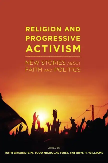 Religion and Progressive Activism: New Stories about Faith and Politics - Paperback