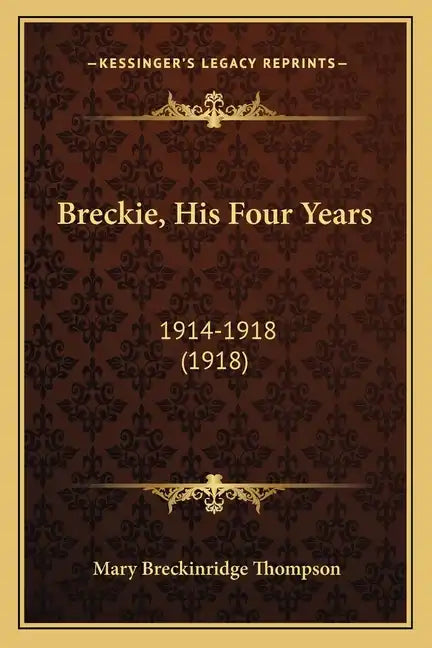 Breckie, His Four Years: 1914-1918 (1918) - Paperback