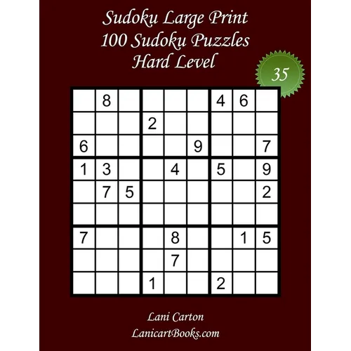 Sudoku Large Print for Adults - Hard Level - Nー35: 100 Hard Puzzles - Big Size (8.3"x8.3") and Large Print (36 points) - Paperback