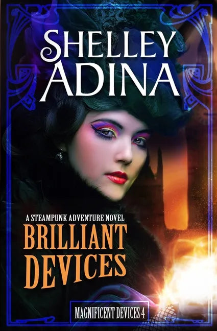 Brilliant Devices: A Steampunk Adventure Novel - Paperback
