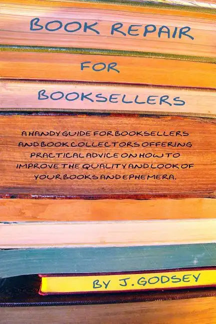 Book Repair for Booksellers: A guide for booksellers offering practical advice on book repair - Paperback
