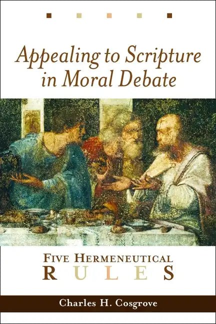 Appealing to Scripture in Moral Debate: Five Hermeneutical Rules - Paperback