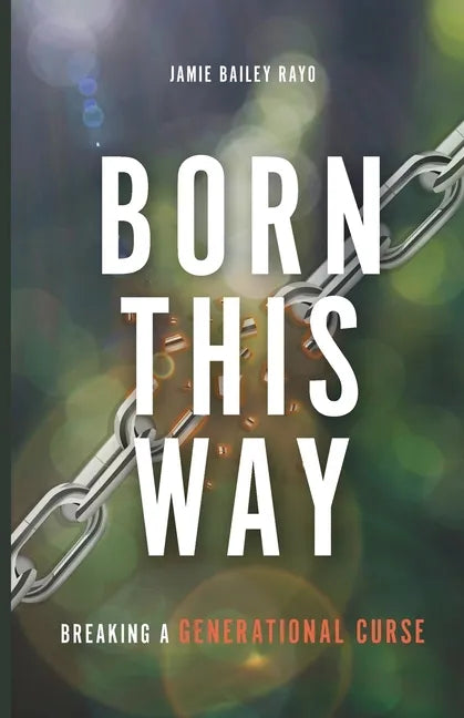 Born This Way: Breaking a Generational Curse - Paperback
