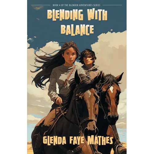 Blending with Balance: Book 4 of the Blender Adventures series - Paperback
