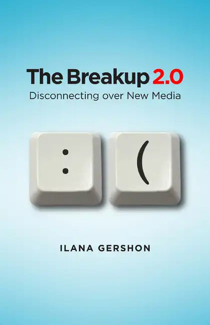Breakup 2.0: Disconnecting Over New Media - Paperback