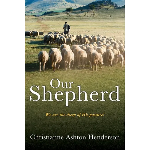 Our Shepherd: We are the sheep of His pasture! - Paperback
