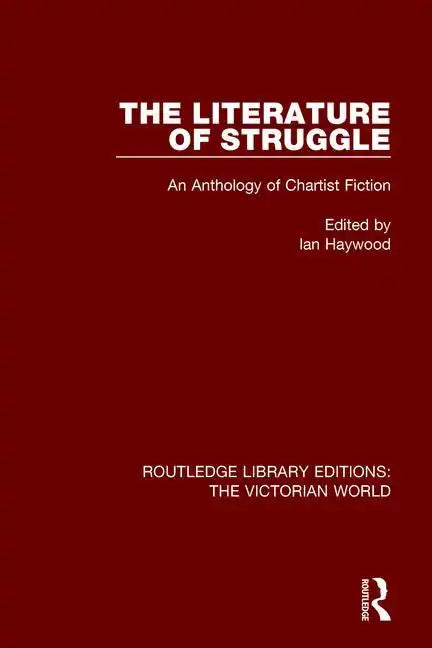 The Literature of Struggle: An Anthology of Chartist Fiction - Paperback