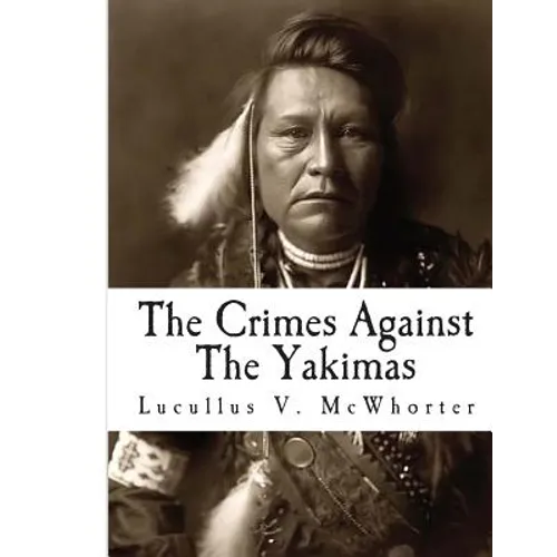 The Crimes Against The Yakimas - Paperback