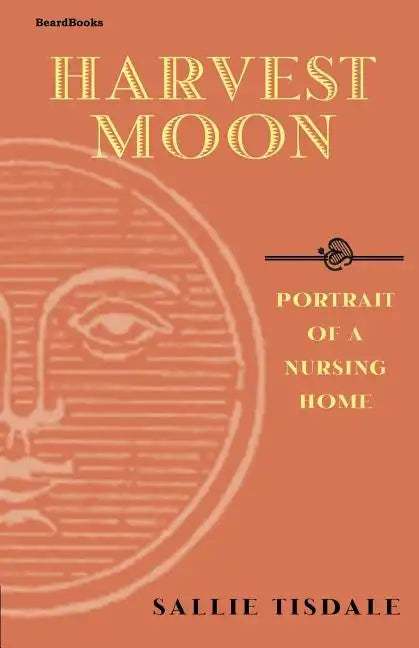 Harvest Moon: Portrait of a Nursing Home - Paperback