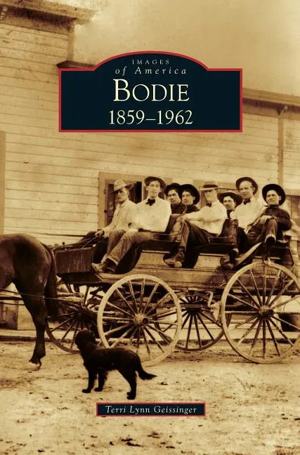 Bodie: 1859-1962 - Hardcover