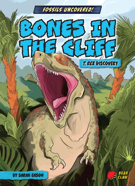 Bones in the Cliff: T. Rex Discovery - Paperback