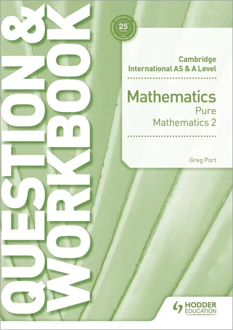 Cambridge International as & a Level Mathematics Pure Mathematics 2 Question & Workbook: Hodder Education Group - Paperback